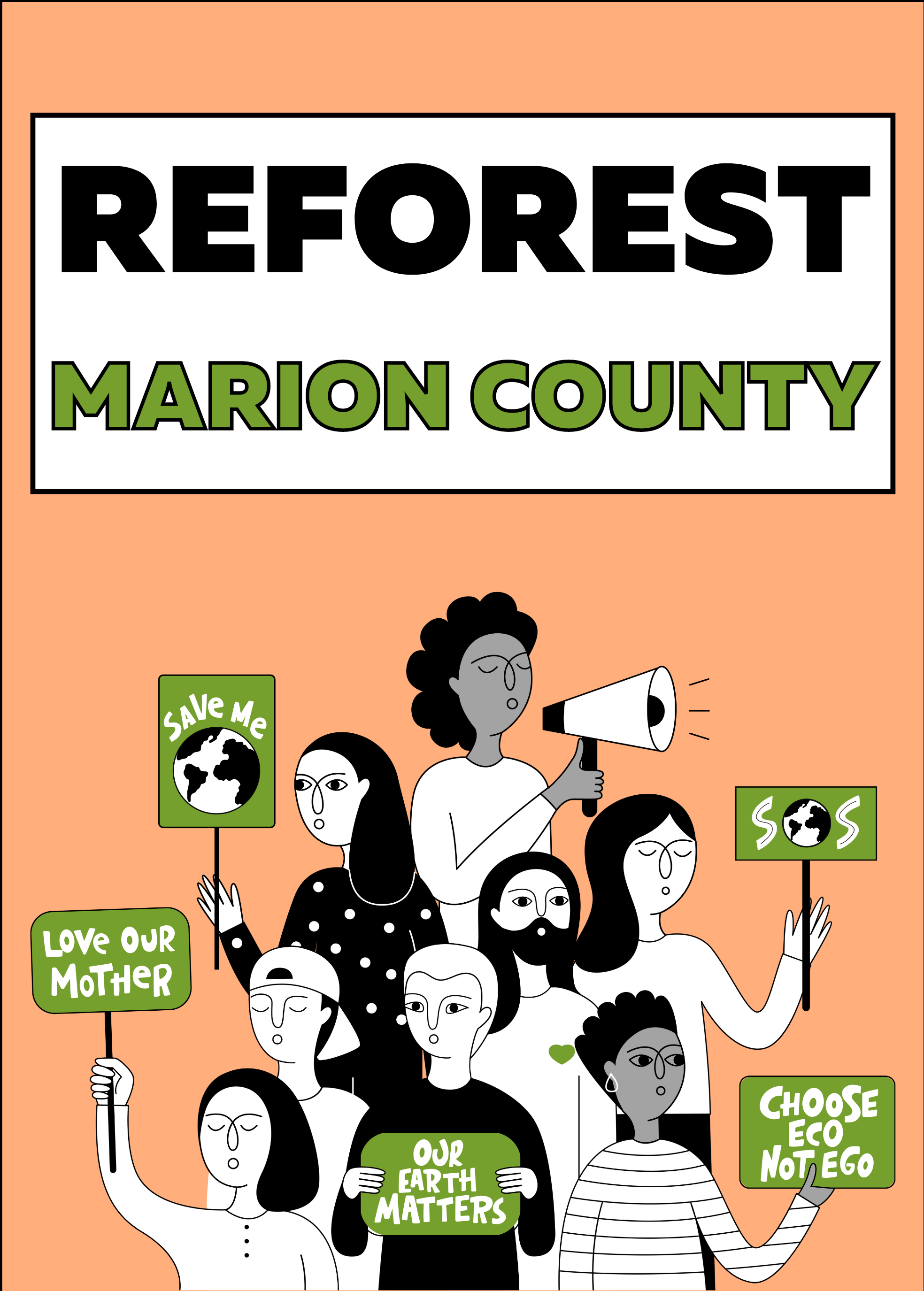 Text reads Reforest Marion County. Below, there are drawn images of people of various genders and ethnic origins holding signs that say Love our mother, our earth matters, choose eco not eco, save me above an image of the earth, and S.O.S. with earth in place of the O.